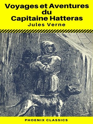 cover image of Voyages et Aventures du Capitaine Hatteras--(Annoté) (Phoenix Classics)